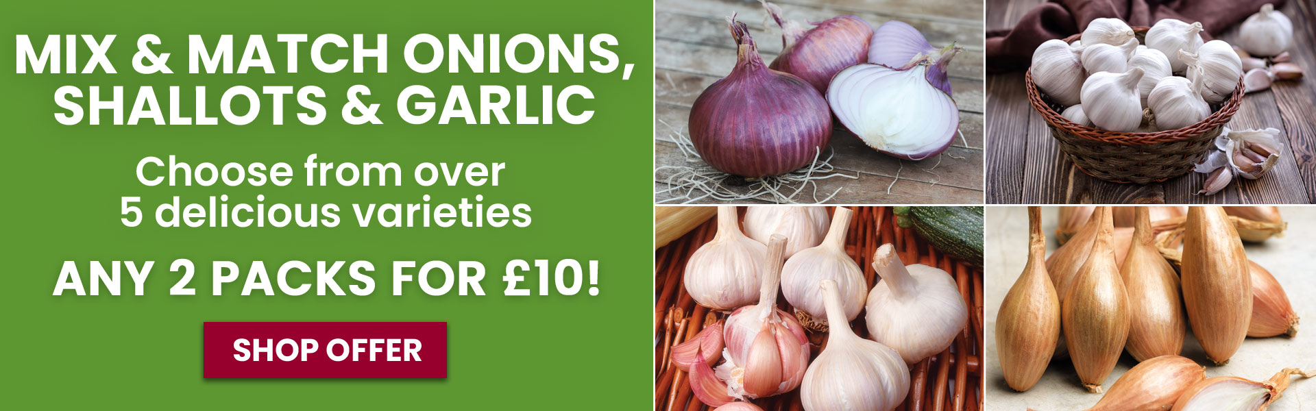 Mix & Match Onions, Shallots & Garlic ANY 2 for £10